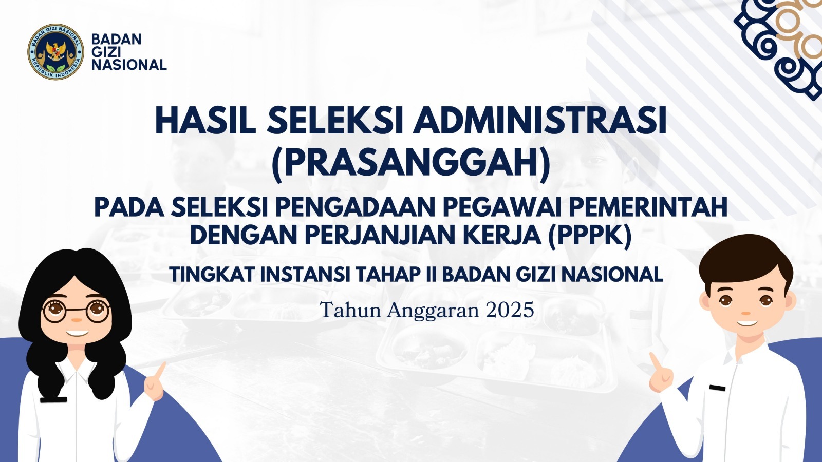 picture-Hasil Seleksi Administrasi (Prasanggah) pada Seleksi Pengadaan Pegawai Pemerintah dengan Perjanjian Kerja (PPPK) Tingkat Instansi Tahap II Badan Gizi Nasional Lahat Tahun Anggaran 2025